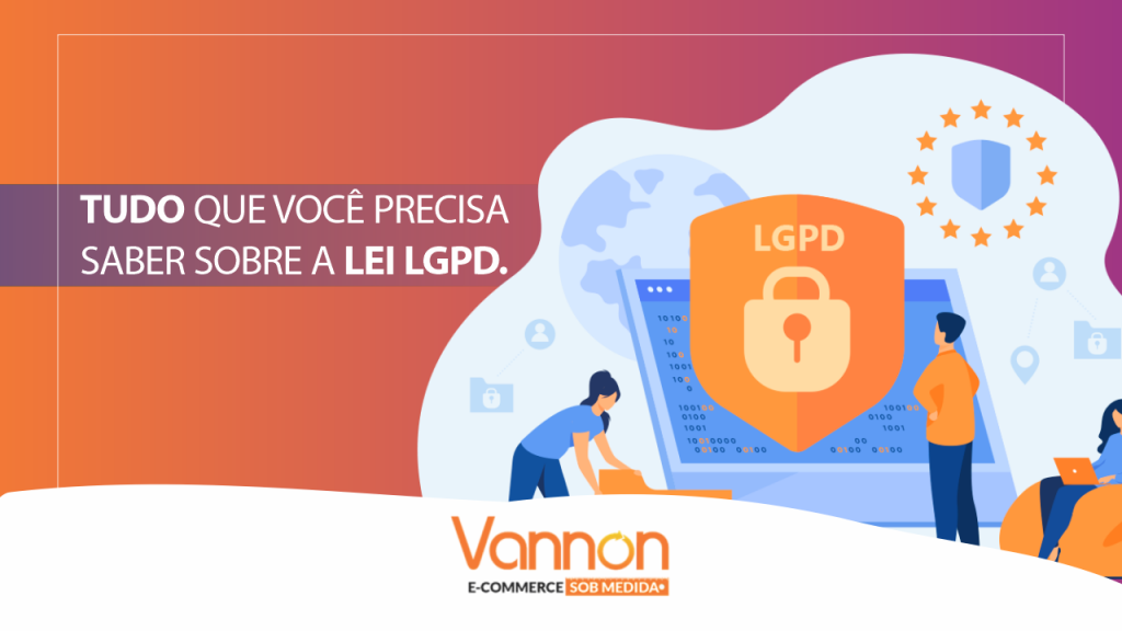 tudo que você precisa saber sobre a lei lgpd